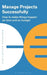 Manage Projects Successfully by Bloomsbury Publishing
