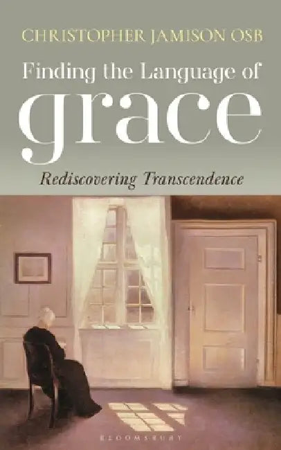 The Language of Grace: Restoring Truth in Our Conversations by Christopher Jamison