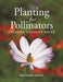 Planting for Pollinators: Creating a Garden Haven by Heather Angel
