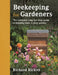 Beekeeping for Gardeners: The Complete Step-By-Step Guide to Keeping Bees in Your Garden by Richard Rickitt