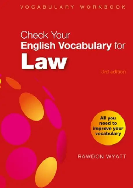Check Your English Vocabulary for Law: All You Need to Improve Your Vocabulary by Rawdon Wyatt