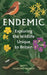 Endemic: Exploring the Wildlife Unique to Britain by James Harding-Morris