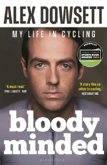 Bloody Minded: My Life in Cycling by Alex Dowsett