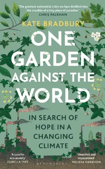 One Garden Against the World by Kate Bradbury