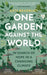One Garden Against the World by Kate Bradbury