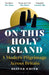 On This Holy Island by Oliver Smith