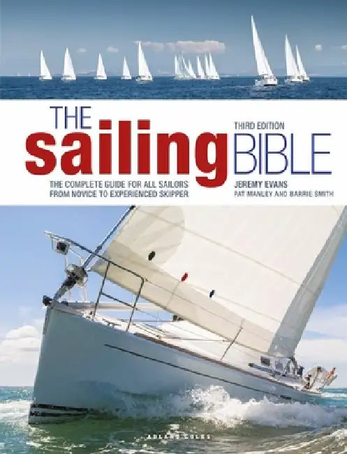 The Sailing Bible 3rd edition by Jeremy Evans