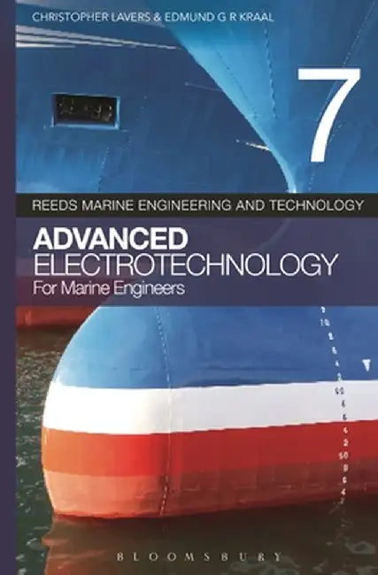 Reeds Vol 7: Advanced Electrotechnology for Marine Engineers by Christopher Lavers