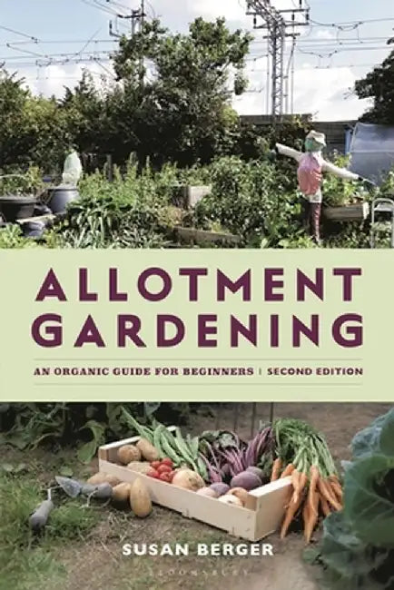 Allotment Gardening: An Organic Guide for Beginners by Susan Berger
