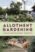 Allotment Gardening: An Organic Guide for Beginners by Susan Berger