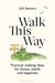 Walk This Way: Your Guide to Fitness, Health and Happiness by Gill Stewart