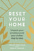 Reset Your Home: Unpick Your Emotions and Your Clutter, Step by Step by Lesley Spellman