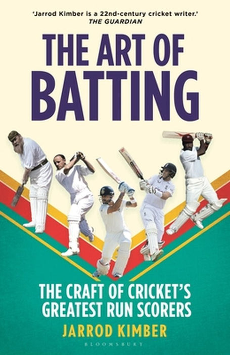 The Art of Batting: Decoding the Craft of Cricket's Greatest Run Scorers by Jarrod Kimber