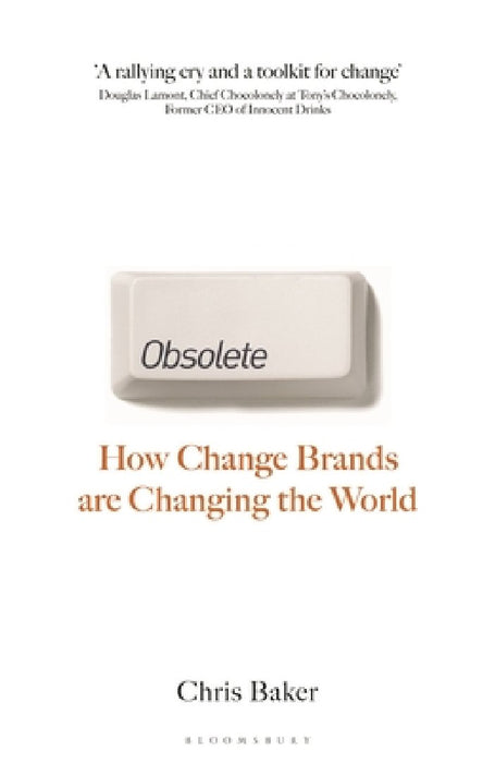 Obsolete: How Change Brands Are Changing the World