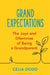 Grand Expectations: The Joys and Dilemmas of Being a Grandparent by Celia Dodd