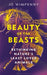 Beauty of the Beasts: Rethinking Nature's Least Loved Animals by Jo Wimpenny