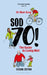Sod Seventy!: The Guide to Living Well by Sir Muir Gray