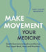 Make Movement Your Medicine: Gentle Exercises to Soothe and Revive Your Upper Back, Neck and Shoulders by Andy Breakspear, Rachel Breakspear