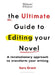 The Ultimate Guide to Editing Your Novel: A revolutionary approach to transform your writing by Sara Grant