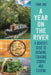 A Year on the River: A Boater's Guide to Growing, Foraging, Storing and Cooking by Fiona Sims