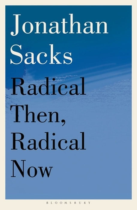Radical Then, Radical Now by Sir Jonathan Sacks