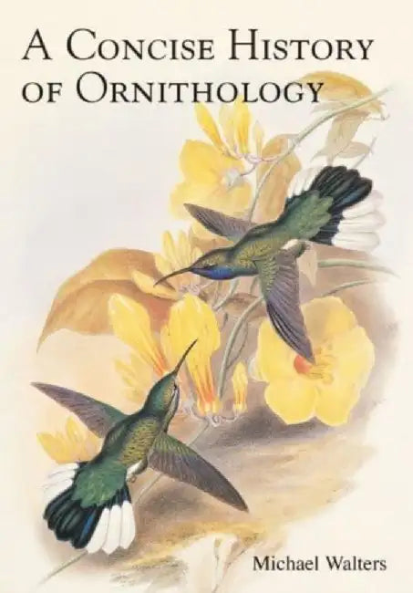 A Concise History of Ornithology by Michael Walters
