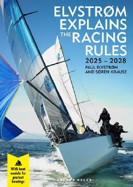 Elvstrøm Explains the Racing Rules: 2025-2028 Rules (with Model Boats) by Paul Elvstrom