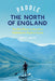 Paddle the North of England: The Best Places to Go with a Paddleboard, Kayak or Canoe by Bruce Smith