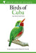 Field Guide to the Birds of Cuba by Arturo Kirkconnell