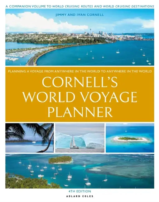 Cornell's World Voyage Planner 4th edition: Planning a Voyage from Anywhere in the World to Anywhere in the World by Jimmy Cornell