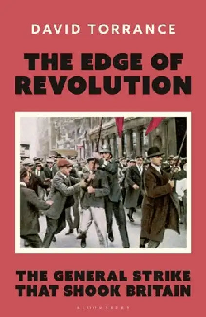 The Edge of Revolution: The General Strike that Shook Britain by David Torrance