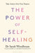 The Power of Self-Healing: Take Action Over Your Trauma by Sarah Woodhouse