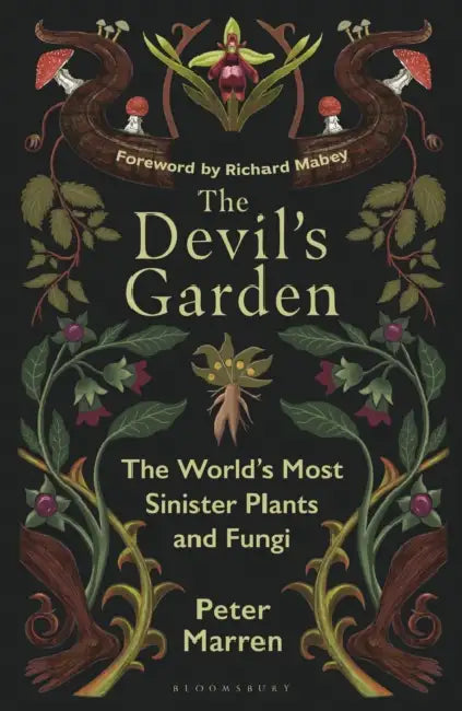 The Devil's Garden: The World's Most Sinister Plants and Fungi by Peter Marren