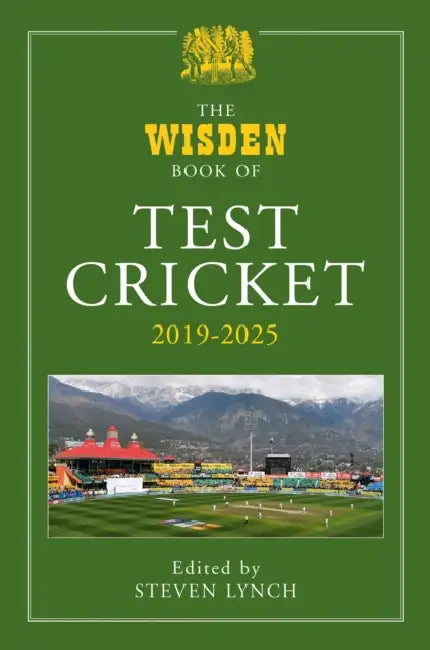 The Wisden Book of Test Cricket 2019-2025 by Steven Lynch