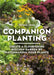 Companion Planting: Create a Flourishing Kitchen Garden by Matchmaking Your Plants by Ortrud Grieb