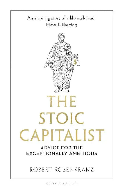 The Stoic Capitalist by Robert Rosenkranz