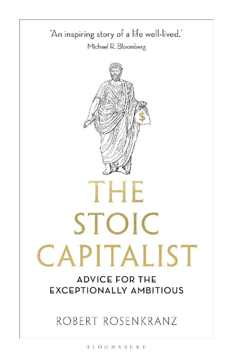 The Stoic Capitalist by Robert Rosenkranz