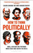How to Think Politically by James Bernard Murphy