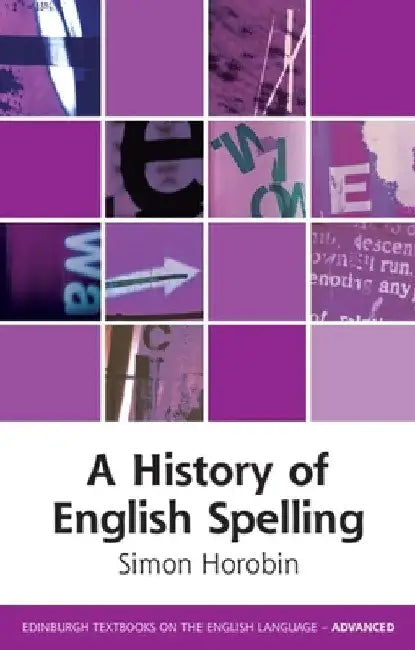 A History of English Spelling by Simon Horobin