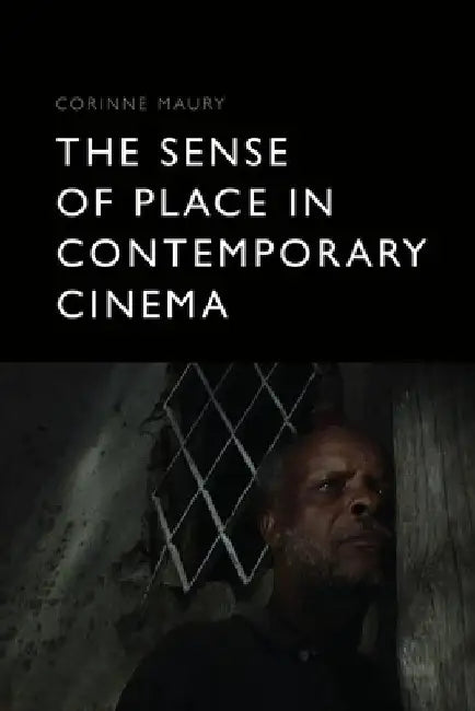 The Sense of Place in Contemporary Cinema by Corinne Maury