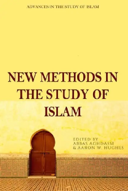 New Methods in the Study of Islam by Abbas Aghdassi