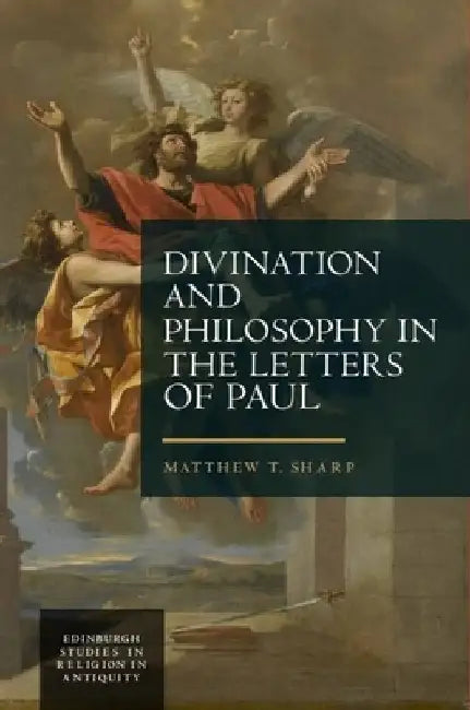 Divination and Philosophy in the Letters of Paul by Sharp, Matthew