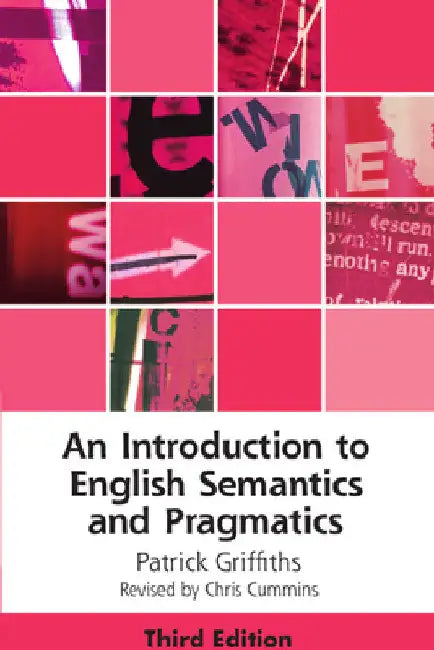 An Introduction to English Semantics and Pragmatics by Patrick Griffiths
