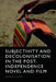 Subjectivity and Decolonisation in the Post-Independence Novel and Film by Sarah Jilani
