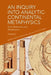 An Inquiry Into Analytic-Continental Metaphysics: Truth, Relevance and Metaphysics by Jeffrey Bell