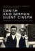 Danish and German Silent Cinema: Towards a Common Film Culture by Lars-Martin Sørensen
