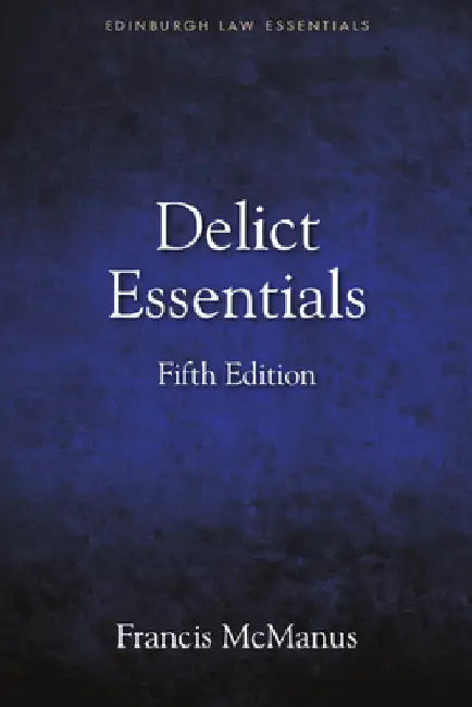 Delict Essentials: 5th Edition by Francis McManus