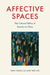 Affective Spaces: The Cultural Politics of Emotion in China