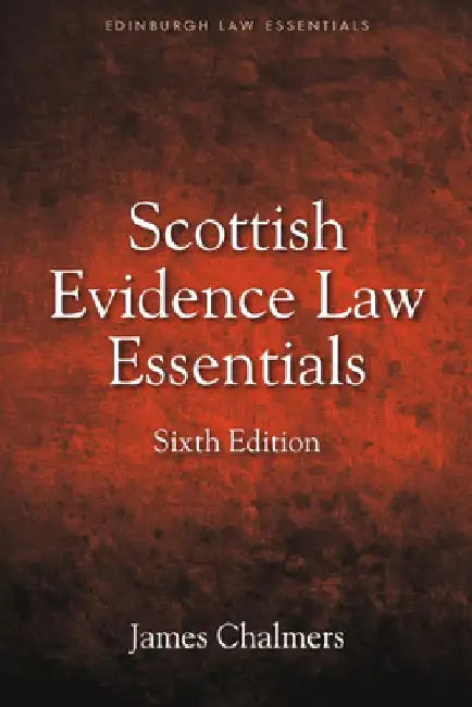 Scottish Evidence Law Essentials by James Chalmers