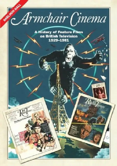 Armchair Cinema: A History of Feature Films on British Television, 1929-1981 by Sheldon Hall